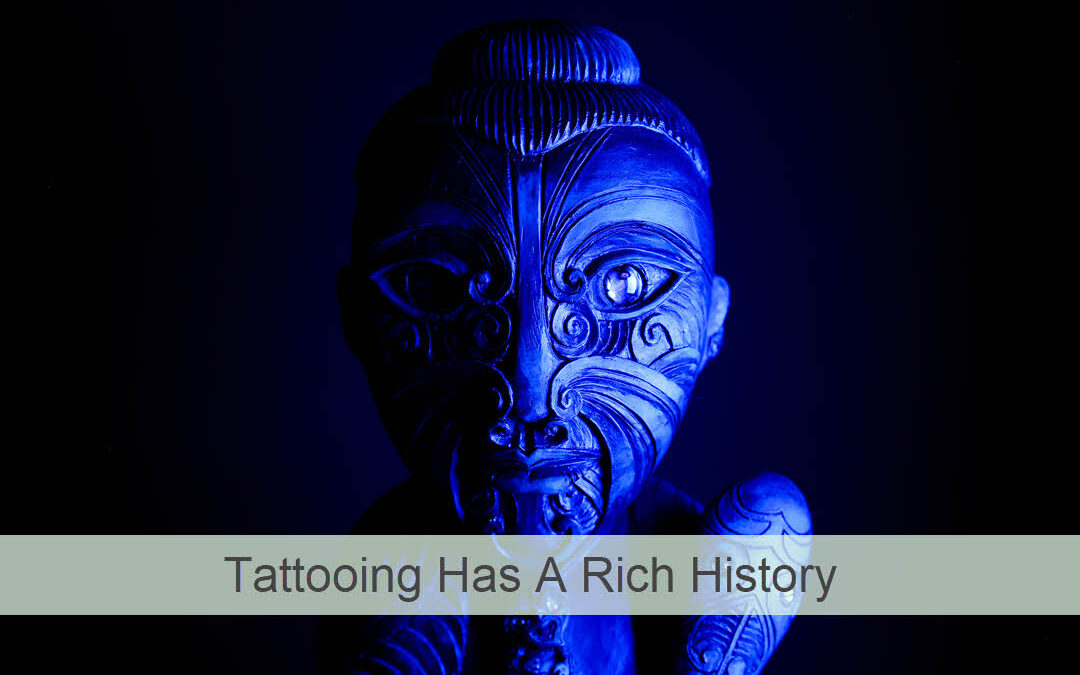 Tattooing Has A Rich History